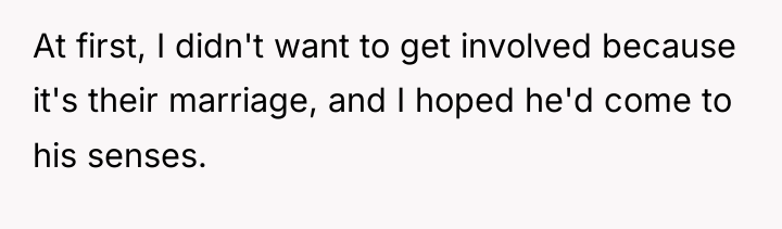 At first, I didn't want to get involved because it's...