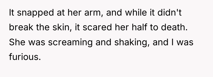 It snapped at her arm, and while it didn't break...