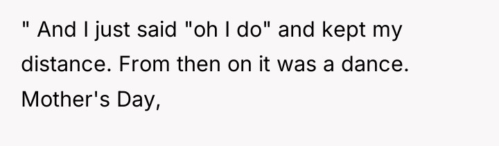 " And I just said "oh I do" and kept...