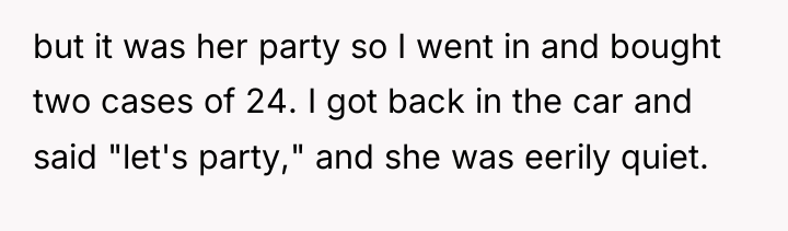 but it was her party so I went in and...