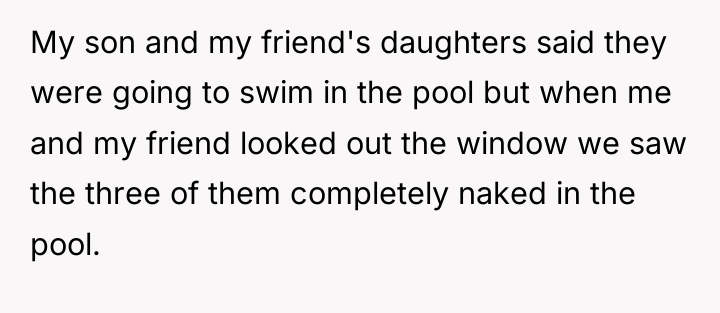 My son and my friend's daughters said they were going...