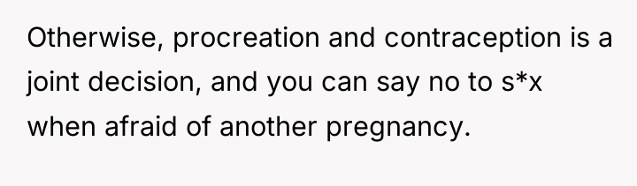 Otherwise, procreation and contraception is a joint decision, and you...