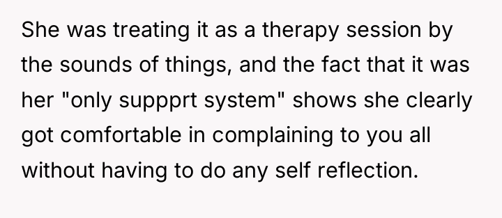 She was treating it as a therapy session by the...