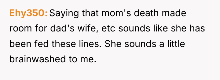 Ehy350 Saying that mom's death made room for dad's wife,...