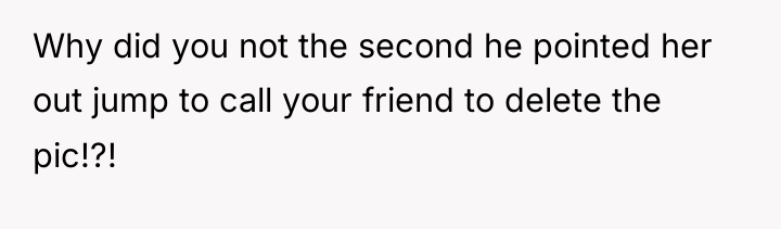 Why did you not the second he pointed her out...