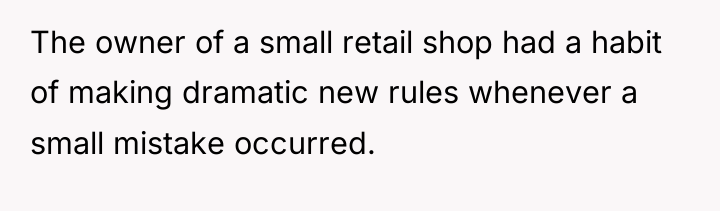 The owner of a small retail shop had a habit...