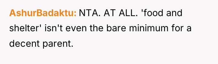 AshurBadaktu NTA. AT ALL. 'food and shelter' isn't even the...