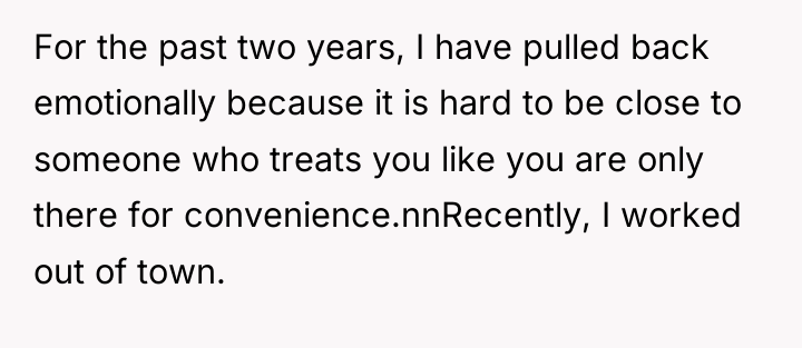 For the past two years, I have pulled back emotionally...