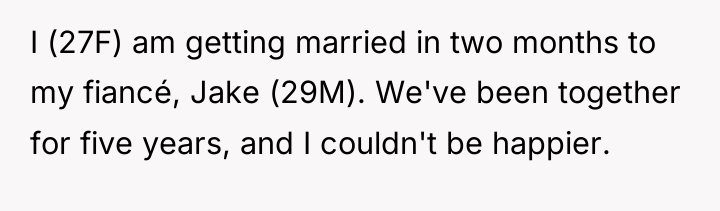 I (27F) am getting married in two months to my...