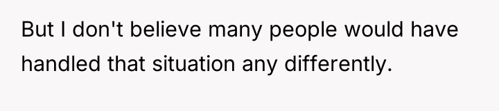 But I don't believe many people would have handled that...