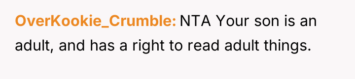 OverKookie_Crumble NTA Your son is an adult, and has a...