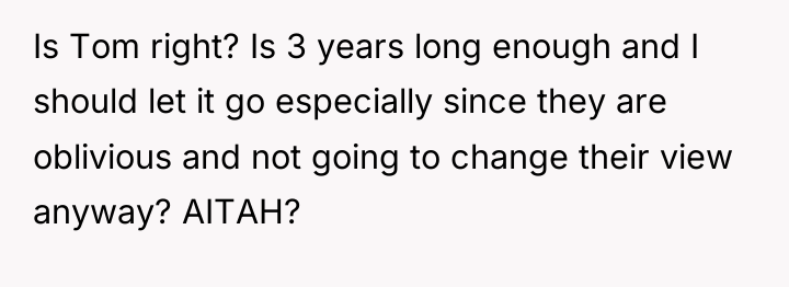 Is Tom right? Is 3 years long enough and I...