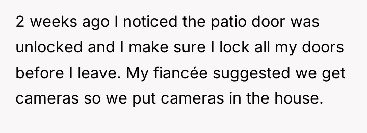 2 weeks ago I noticed the patio door was unlocked...