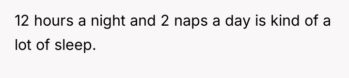12 hours a night and 2 naps a day is...