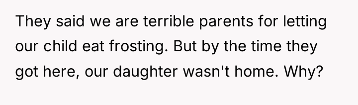 They said we are terrible parents for letting our child...