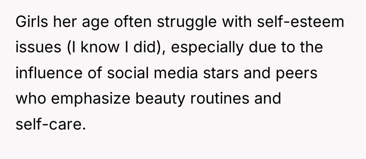 Girls her age often struggle with self-esteem issues (I know...