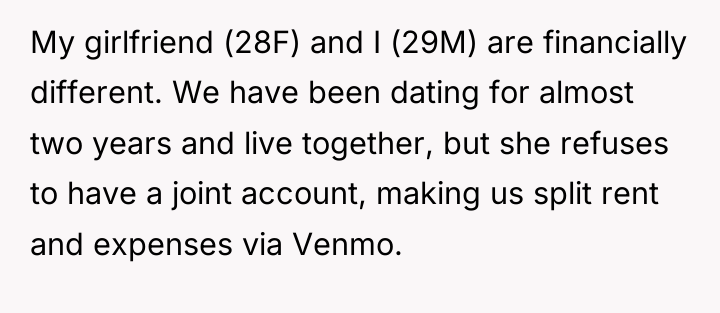 My girlfriend (28F) and I (29M) are financially different. We...