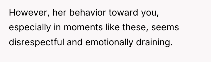 However, her behavior toward you, especially in moments like these,...