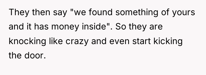 They then say "we found something of yours and it...