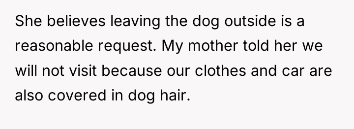 She believes leaving the dog outside is a reasonable request....