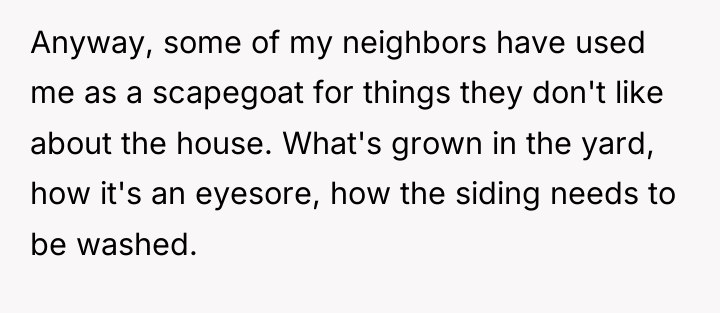Anyway, some of my neighbors have used me as a...