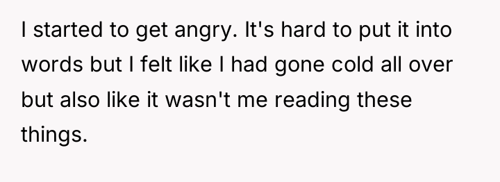 I started to get angry. It's hard to put it...