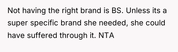 Not having the right brand is BS. Unless its a...