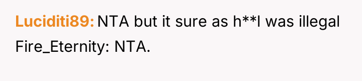 Luciditi89 NTA but it sure as h**l was illegal Fire_Eternity:...