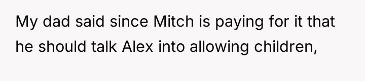 My dad said since Mitch is paying for it that...