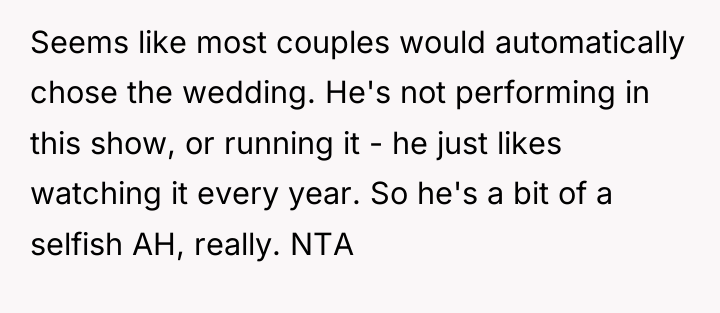 Seems like most couples would automatically chose the wedding. He's...