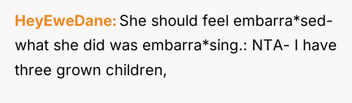 HeyEweDane She should feel embarra*sed- what she did was embarra*sing.:...