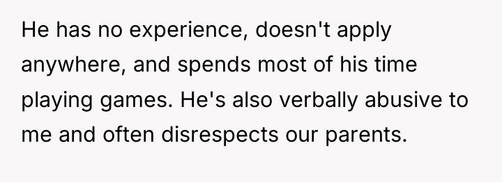 He has no experience, doesn't apply anywhere, and spends most...
