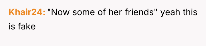 Khair24 "Now some of her friends" yeah this is fake
