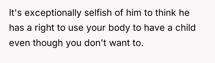 It's exceptionally selfish of him to think he has a...