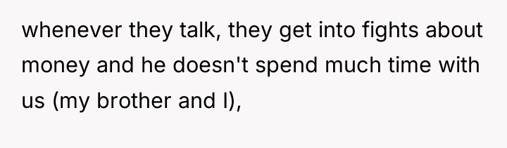 whenever they talk, they get into fights about money and...