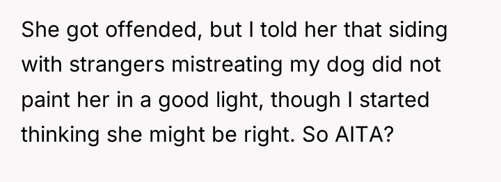 She got offended, but I told her that siding with...