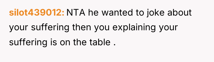 silot439012 NTA he wanted to joke about your suffering then...