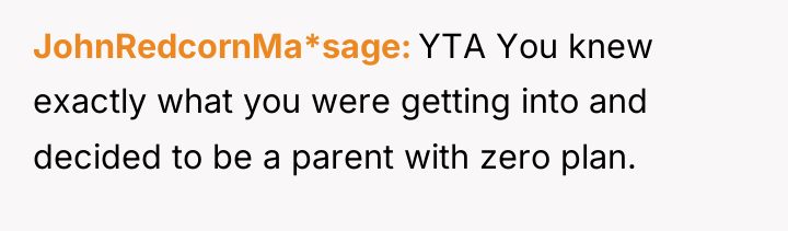 JohnRedcornMa*sage YTA You knew exactly what you were getting into...