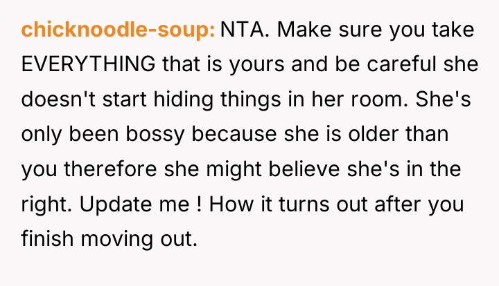 chicknoodle-soup NTA. Make sure you take EVERYTHING that is yours...