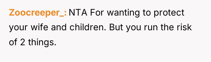 Zoocreeper_ NTA For wanting to protect your wife and children....
