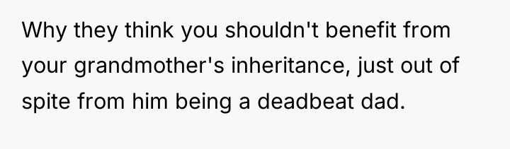 Why they think you shouldn't benefit from your grandmother's inheritance,...