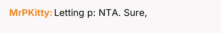 MrPKitty Letting p: NTA. Sure,