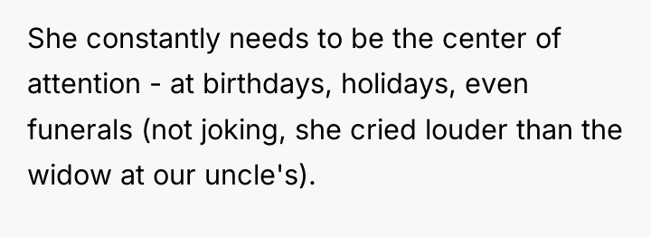 She constantly needs to be the center of attention -...