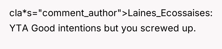 cla*s="comment_author">Laines_Ecossaises: YTA Good intentions but you screwed up.