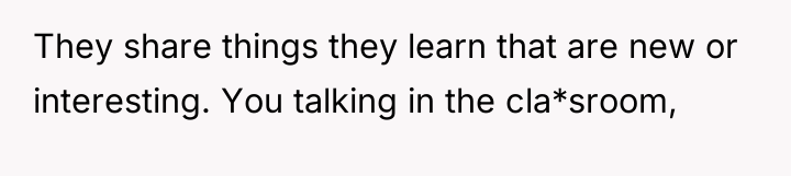 They share things they learn that are new or interesting....