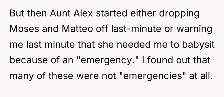 But then Aunt Alex started either dropping Moses and Matteo...