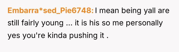 Embarra*sed_Pie6748 I mean being yall are still fairly young ......