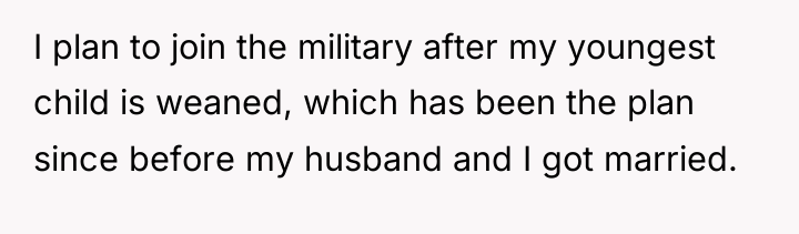 I plan to join the military after my youngest child...