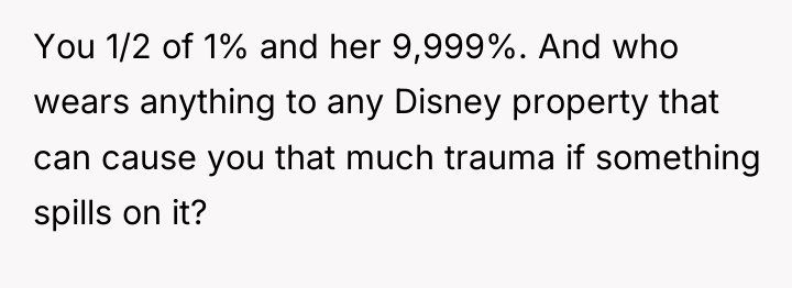 You 1/2 of 1% and her 9,999%. And who wears...