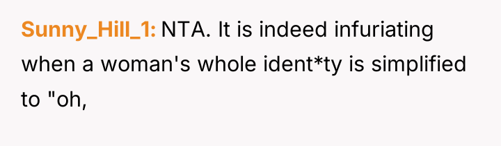 Sunny_Hill_1 NTA. It is indeed infuriating when a woman's whole...